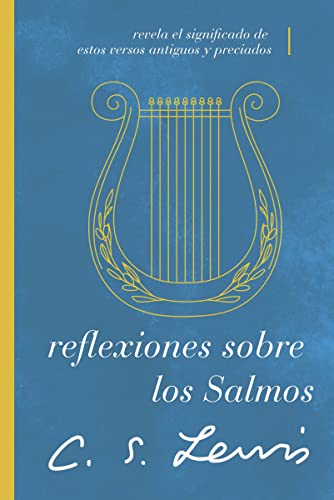 Reflexiones sobre los Salmos: Revela el significado de estos versos antiguos y preciados Reflexiones sobre los Salmos: Revela el significado de estos versos antiguos y preciados