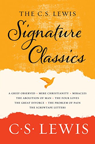 The C. S. Lewis Signature Classics: An Anthology of 8 C. S. Lewis Titles: Mere Christianity, The Screwtape Letters, Miracles, The Great Divorce, The ... The Abolition of Man, and The Four Loves The C. S. Lewis Signature Classics: An Anthology of 8 C. S. Lewis Titles: Mere Christianity, The Screwtape Letters, Miracles, The Great Divorce, The ... The Abolition of Man, and The Four Loves