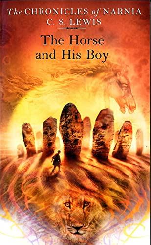 The Horse and His Boy: Book 3 in the classic children’s fantasy adventure series (The Chronicles of Narnia, Band 3)