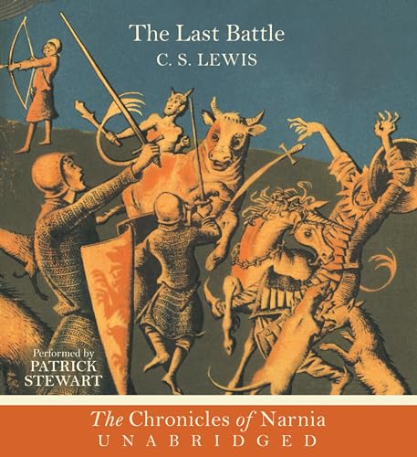 The Last Battle CD: The Classic Fantasy Adventure Series (Official Edition) (Chronicles of Narnia, 7)