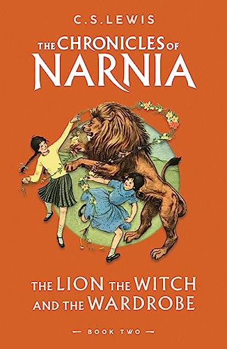 The Lion, the Witch and the Wardrobe: Book 2 in the classic children’s fantasy adventure series (The Chronicles of Narnia)