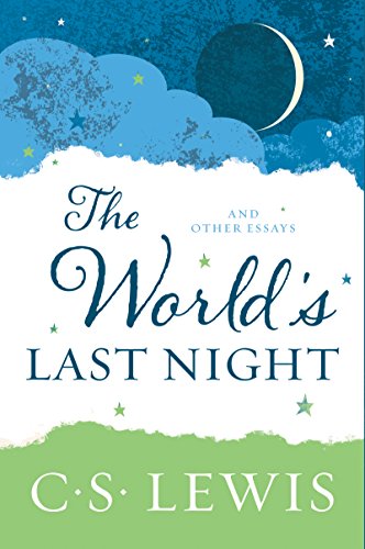 The World's Last Night: And Other Essays The World's Last Night: And Other Essays