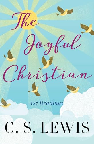 Joyful Christian: 127 Readings (C.S. Lewis Classics)