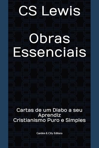 Obras Essenciais de CS Lewis: "Cartas de um Diabo a seu Aprendiz" e "Cristianismo Puro e Simples" von Independently published