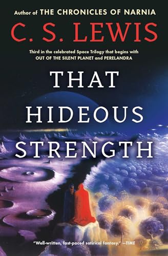 That Hideous Strength: A Modern Fairy-Tale for Grown-Ups (Space Trilogy)