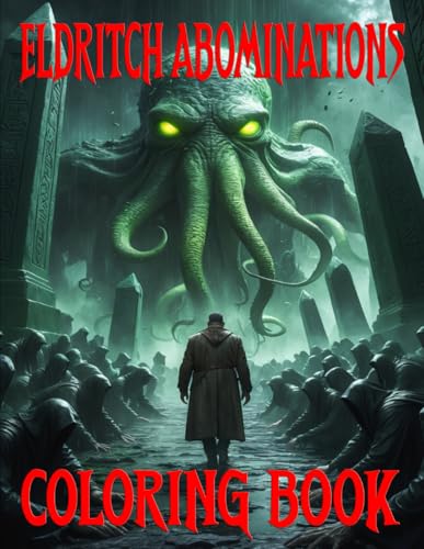 Eldritch Abominations Coloring Book: A Mind Bending Coloring Journey von Independently published