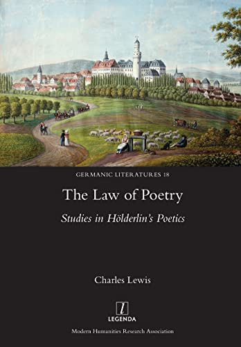Law of Poetry: Studies in Hölderlin's Poetics (Germanic Literatures, Band 18)