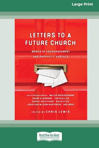 Letters to a Future Church: Words of Encouragement and Prophetic Appeals (16pt Large Print Format) von ReadHowYouWant
