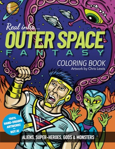 Real Inks OUTER SPACE FANTASY Coloring Book: Aliens, Super-Heroes, Gods & Monsters (Real Inks COLORING and ACTIVITY BOOKS, Band 2) von Independently published