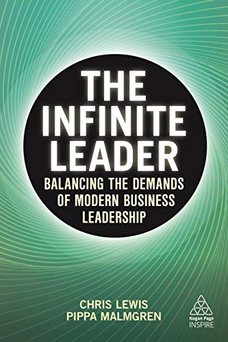The Infinite Leader: Balancing the Demands of Modern Business Leadership (Kogan Page Inspire) von Kogan Page