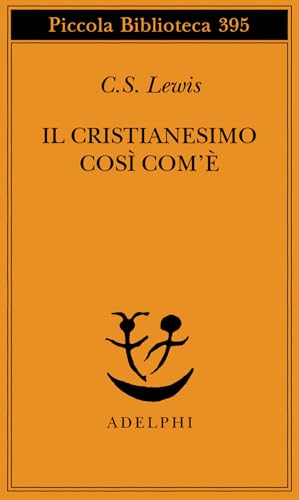 Il cristianesimo così com'è (Piccola biblioteca Adelphi) von Adelphi