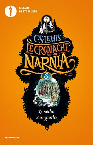 La sedia d'argento. Le cronache di Narnia (Oscar bestsellers)