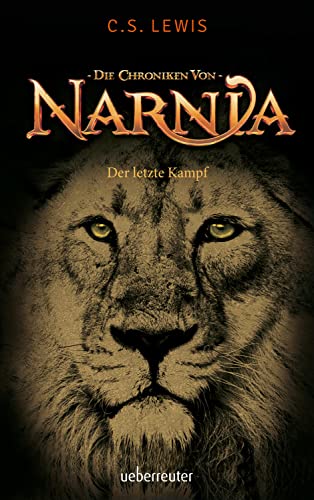 Der letzte Kampf: Die Chroniken von Narnia Bd. 7