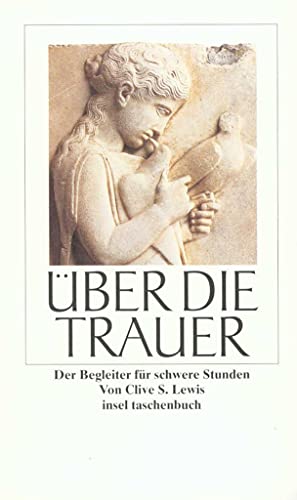 Über die Trauer: Der Begleiter für schwere Stunden (insel taschenbuch)