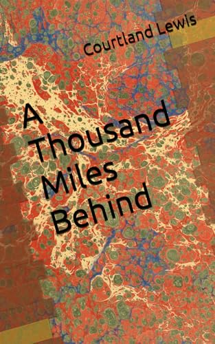 A Thousand Miles Behind von Independently published
