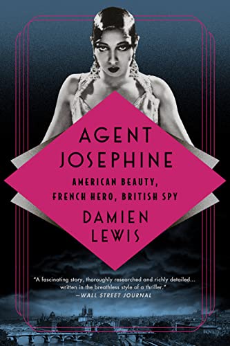 Agent Josephine: American Beauty, French Hero, British Spy Agent Josephine: American Beauty, French Hero, British Spy