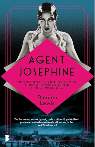 Agent Josephine: van Parijse artiest tot onverschrokken spion: de rol van Josephine Baker tijdens de Tweede Wereldoorlog von Boekerij