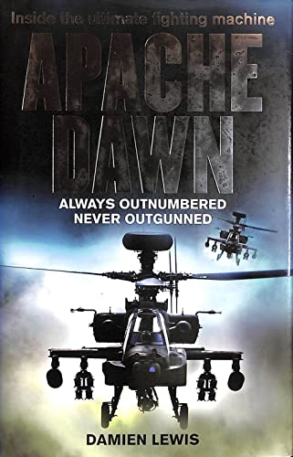 Apache Dawn: Always outnumbered, never outgunned. Apache Dawn: Always outnumbered, never outgunned.