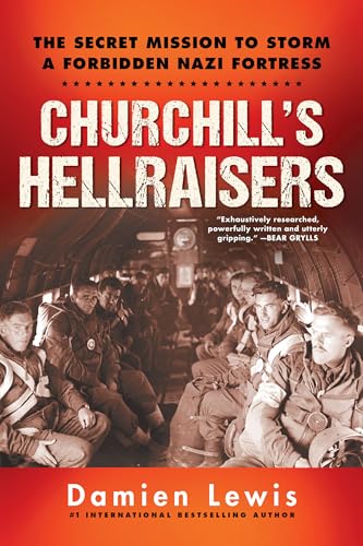 Churchill's Hellraisers: The Secret Mission to Storm a Forbidden Nazi Fortress (World War Two) von CITADEL