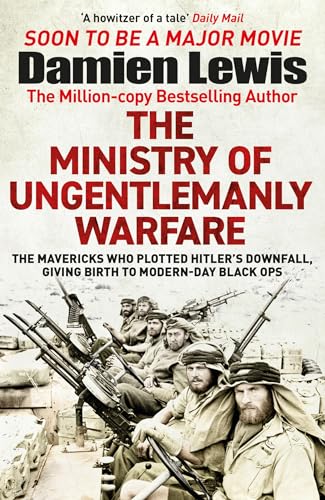 The Ministry of Ungentlemanly Warfare: Now a major Guy Ritchie film: THE MINISTRY OF UNGENTLEMANLY WARFARE von Quercus