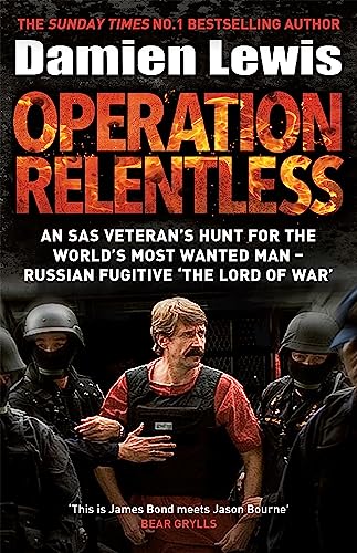 Operation Relentless: The Hunt for the Richest, Deadliest Criminal in History