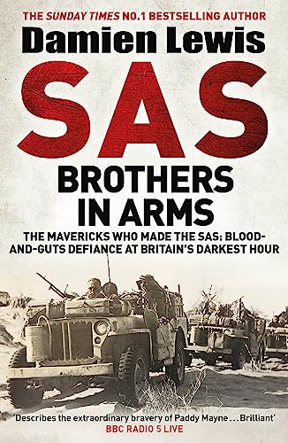 SAS Brothers in Arms: The Mavericks Who Made the SAS: Blood-and-Guts Defiance at Britain's Darkest Hour von Quercus Publishing