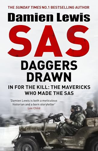 SAS Daggers Drawn: In For the Kill: The Third in the Blair 'Paddy' Mayne Trilogy SAS Daggers Drawn: In For the Kill: The Third in the Blair 'Paddy' Mayne Trilogy von Quercus