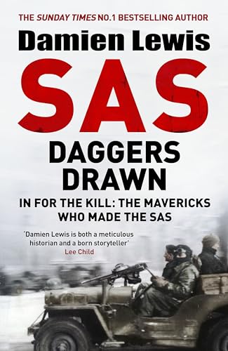 SAS Daggers Drawn: In For the Kill: The Third in the Blair 'Paddy' Mayne Trilogy SAS Daggers Drawn: In For the Kill: The Third in the Blair 'Paddy' Mayne Trilogy von Quercus