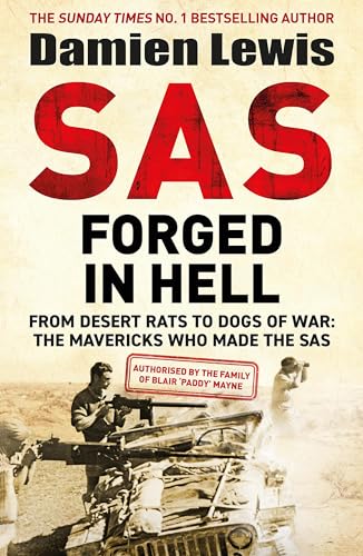 SAS Forged in Hell: From Desert Rats to Dogs of War: The Mavericks who Made the SAS von Quercus