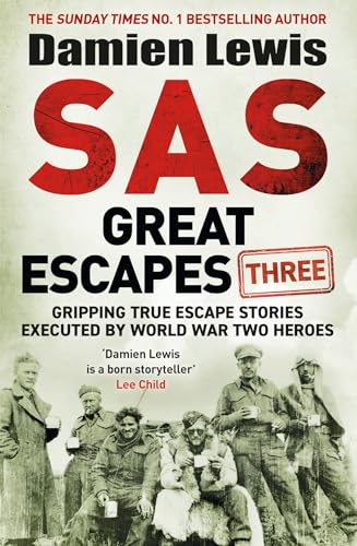 SAS Great Escapes Three: Gripping True Escape Stories Executed by World War Two Heroes von Quercus