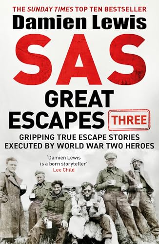SAS Great Escapes Three: Gripping True Escape Stories Executed by World War Two Heroes von Quercus