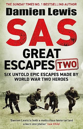 SAS Great Escapes Two: Six Untold Epic Escapes Made by World War Two Heroes von Quercus