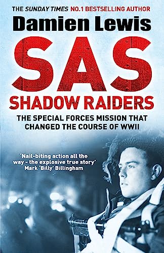 SAS Shadow Raiders: The Ultra-Secret Mission that Changed the Course of WWII von Quercus