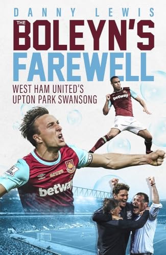 The Boleyn's Farewell: West Ham United's Upton Park Swansong von Pitch Publishing Ltd