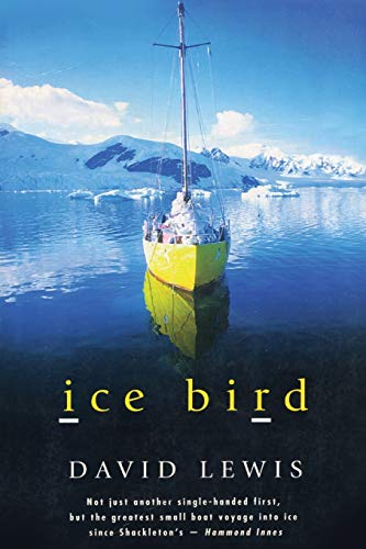 Ice Bird: The Classic Story of the First Single-Handed Voyage to Antarctica von Sheridan House