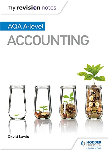My Revision Notes: AQA A-level Accounting My Revision Notes: AQA A-level Accounting