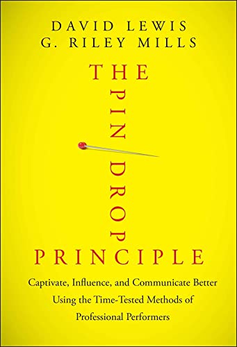 The Pin Drop Principle: Captivate, Influence, and Communicate Better Using the Time-Tested Methods of Professional Performers The Pin Drop Principle: Captivate, Influence, and Communicate Better Using the Time-Tested Methods of Professional Performers von Wiley