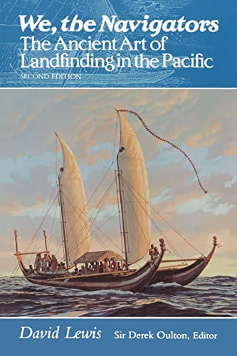 We, the Navigators: The Ancient Art of Landfinding in the Pacific: The Ancient Art of Landfinding in the Pacific (Second Edition)