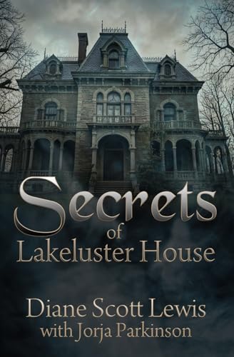 Secrets of Lakeluster House von BWL Publishing Inc.