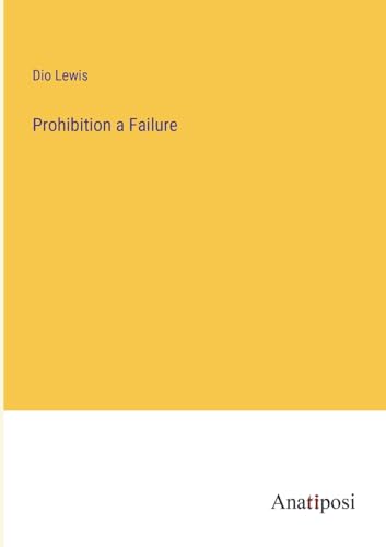 Prohibition a Failure von Anatiposi Verlag
