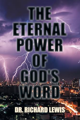 The Eternal Power of God's Word The Eternal Power of God's Word von Christian Faith Publishing
