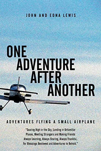 One Adventure After Another: Adventures Flying a Small Airplane von Authorhouse