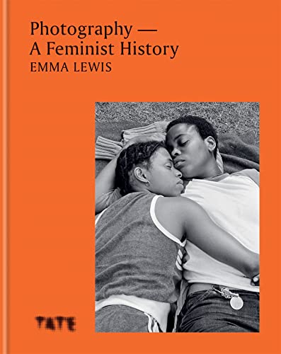 Photography – A Feminist History: A definitive look at women and non-binary photographers Photography – A Feminist History: A definitive look at women and non-binary photographers von Ilex Press