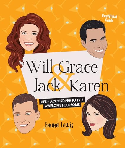 Will & Grace & Jack & Karen: Life - according to TV's awesome foursome: Life - according to TV's awesome foursome. Unofficial Guide