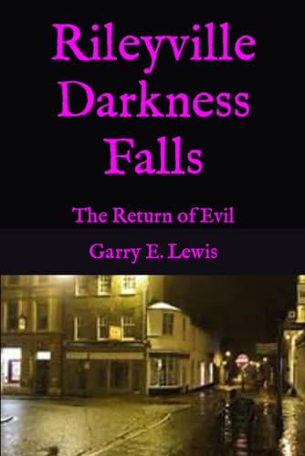 Rileyville Darkness Falls: The Return of Evil (Return to Rileyville, Band 8) von Independently published
