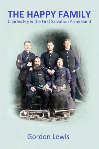 The Happy Family: Charles Fry & the First Salvation Army Band