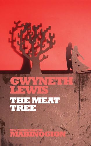 Meat Tree (New Stories from the Mabinogion) von Seren Books