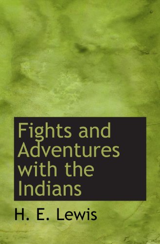 Fights and Adventures with the Indians