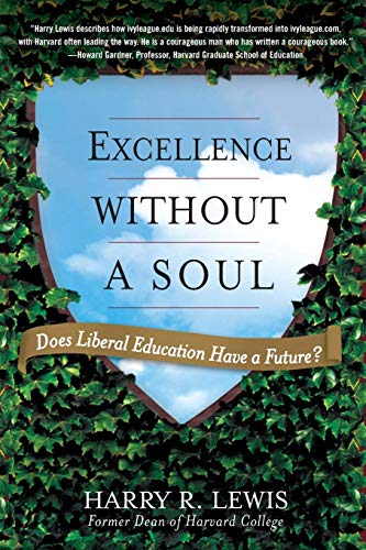 Excellence Without a Soul: Does Liberal Education Have a Future? von PublicAffairs
