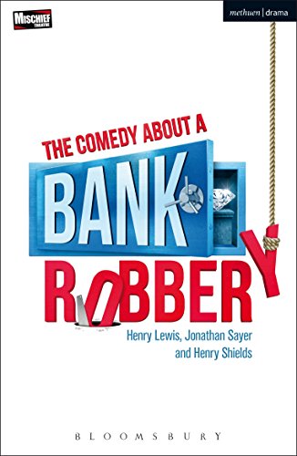 The Comedy About a Bank Robbery (Modern Plays) von Methuen Drama